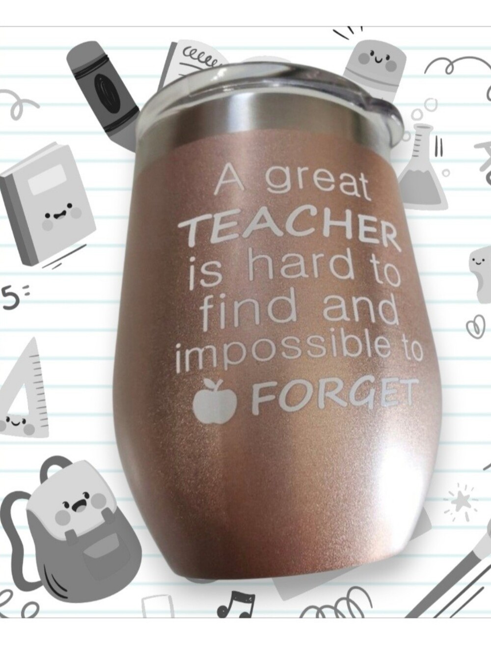 A Great Teacher is hard to find and impossible to Forget Wine Cup